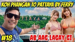 Koh Phangan to Pattaya by Ferry | Thailand Train Journey | Pattaya Vlog | Thailand Travel Guide