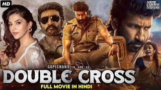 Double Cross (Telugu) Full Movie In Hindi Dubbed | Gopichand, Zareen Khan, Mehreen Pirzada