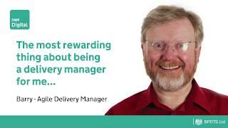 Agile Delivery Manager Barry - The most rewarding thing about being...