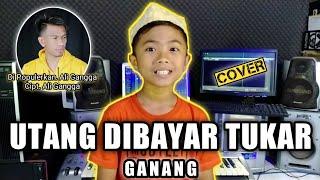 UTANG DIBAYAR TUKAR [Cover] GANANG | Cipt. Ali Gangga _ Di Populerkan. Ali Gangga