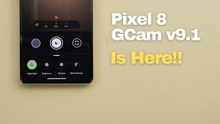 Pixel 8 GCam v9.1 Available For Older Tensor Models - What's New?