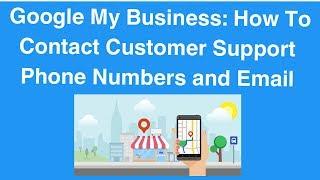 Google My Business: How To Contact Customer Support Phone Number and Email