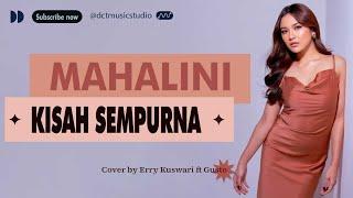 Mahalini - KISAH SEMPURNA - Cover by Erry Kuswari Feat Gusto