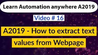 A2019 - How to extract text values from web page - Automation anywhere A2019/ AA360