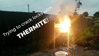 Braking locks with THERMITE!!!!!!