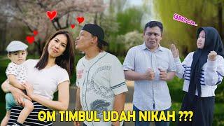 OM TIMBUL SUDAH NIKAH DIAM - DIAM SAMPAI PUNYA ANAK