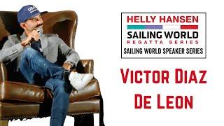 Sailing World Speaker Series with Victor Diaz De Leon