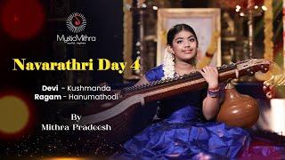 Day 4 Navaratri 2024 | Devi Kushmanda Stuti | Carnatic Song in Ragam Hanumathodi | Mithra Pradeesh