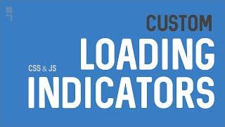 Custom Loading Indicators - Spinner, Loading Bar, Bouncing Dots, Skeleton Loader,