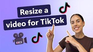How to resize a video for TikTok