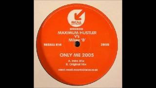 [Wigan Pier] Maximum Hustler Vs. Mikey B - Only Me 2005 (Intro Mix)