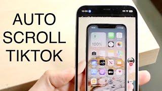 How To Auto Scroll On TikTok On iPhone! (2023)