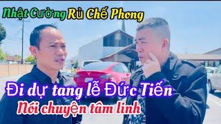 Nhật Cường rủ Chế Phong đi dự tang lễ Đức Tiến, nói chuyện tâm linh