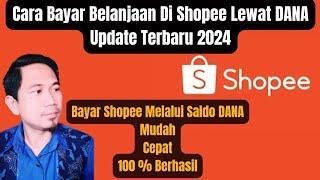 Cara Bayar Belanjaan Di Shopee Lewat DANA Update Terbaru 2024 || Bayar Shopee Pakai DANA