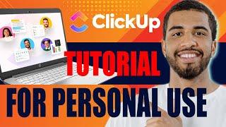 How ClickUp Works | Tutorial for Personal Use (2024)