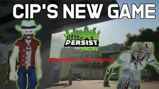 First Look of CIP's New Game! Persist Online [Pre Alpha]