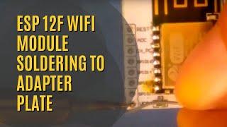 ESP 12F Wifi Module Soldering To Adapter Plate  #wifi #IoT #esp8266 #esp12f #soldering
