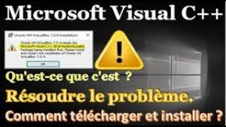 Comment télécharger et installer ,, Microsoft Visual C++ '' ? Problème d'installation de VirtualBox.