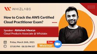 How to Crack the AWS Certified Cloud Practitioner Exam | Webinar | Whizlabs