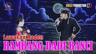 ⏩LAWAKAN RADEN BAMBANG DADI BANCI VS ELLA PESEK || SANDIWARA DWI WARNA || DESA. KARANGSONG - IM