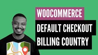 How to Set WooCommerce Default Checkout Billing Country