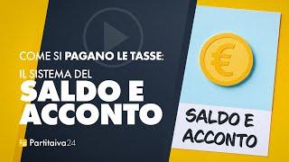 come si PAGANO le TASSE: il sistema del SALDO E ACCONTO