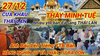 Hàng Nghìn Phật Tử Ra Đón Thầy _ Anh Báu Lên Tiếng Về ytb Bẩn Sang Thái Lan Với Mục Đích Xấu