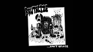 BRUTALIZE - .​.​.​Can't Relate (Full Album)