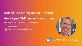 SAP BTP Learning Group + recent developer SAP Learning resources | SAP Community Call