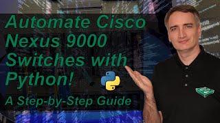 How to Automate Cisco Nexus Switches with Python