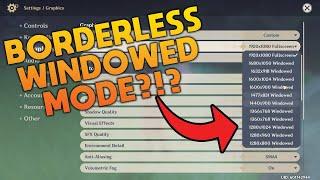 How to play Genshin Impact in Borderless Windowed Mode!