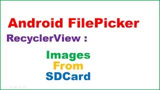 Android Material FilePicker Ep.03 : RecyclerView - Pick Multiple Images,Show