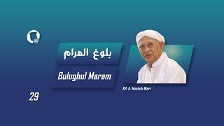 29. Bulugh al-Maram - KH. A. Mustofa Bisri