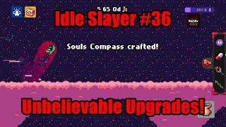 Idle Slayer #36 - Unbelievable Upgrades!