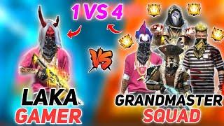 LAKA GAMER VS PRO GRANDMASTER SQUAD // 1 VS 4 // THEY CHALLENGED ME // WHO WON??
