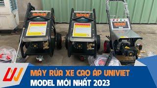 Máy rửa xe UNIVIET model mới nhất 2023 về hàng phục vụ Quý khách