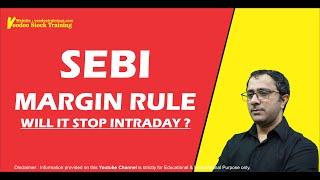 SEBI Margin Rule || Will it Stop Intraday || What is New Margin Rule Of SEBI