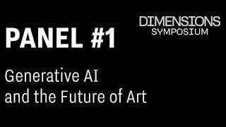 PANEL #1 Generative AI and the Future of Art