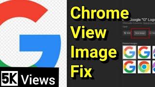 How to enable " View Image " button in Google Chrome for downloading High resolution Images?