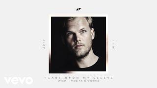 Avicii, Imagine Dragons - Heart Upon My Sleeve (Lyric Video)