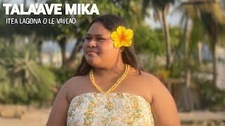 Tala'ave Mika - Itea Lagona O le Vaveao (Official Music Video)