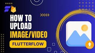 @FlutterFlow How to Upload a Photo/Video to App