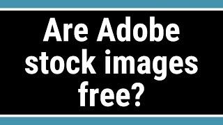 Are Adobe stock images free?