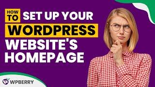 How to set up your WordPress website's homepage