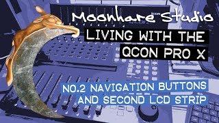 Living with the QCon Pro X: Navigation buttons tutorial and LCD strip