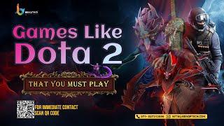 Best Games like Dota 2 You Should Play in 2024