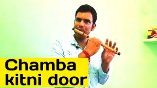 chamba kitni door flute cover || chamba kitni door instrumental || Saurabh Kothiyal