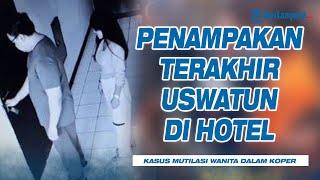 Penampakan Terakhir Uswatun di Hotel sebelum Dimutilasi, Pelaku Keluar Bawa Koper Merah