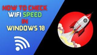 HOW TO CHECK WIFI SPEED IN WINDOWS 10 || LAPTOP || DESKTOP