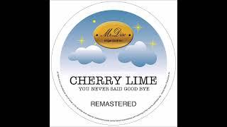 Cherry Lime - You never said good bye (Remastered 2024)